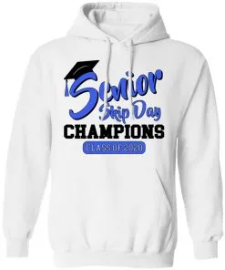 Senior Skip Day Champions Funny Hoodie