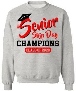Seniors 2020 Skip Day Champions 2020 Sweatshirt