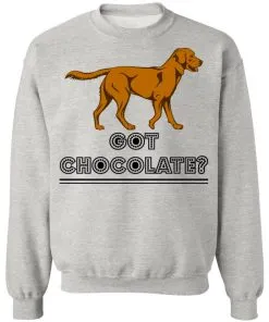 Got Chocolate Sweatshirt