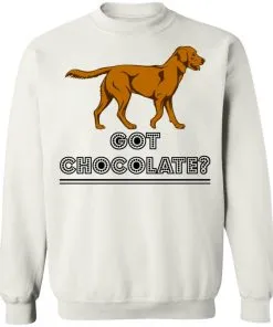 Got Chocolate Sweatshirt