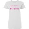 Private: Happy 1st Birthday Bri’anna Women’s T-Shirt