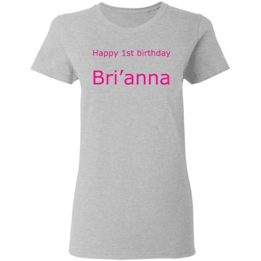 Private: Happy 1st Birthday Bri’anna Women’s T-Shirt