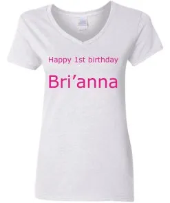 Happy 1st Birthday Bri’anna Women’s V-Neck T-Shirt