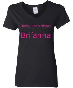 Happy 1st Birthday Bri’anna Women’s V-Neck T-Shirt