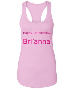 Private: Happy 1st Birthday Bri’anna Racerback Tank