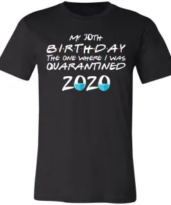 My 30th The One Where They were Quarantined Class of 2020 Quarantine Unisex Jersey Tee