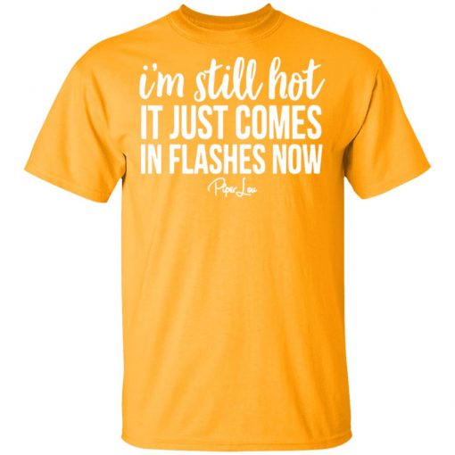 Private: I’m Still HOT It Just Comes in Flashes Men’s T-Shirt
