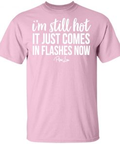 Private: I’m Still HOT It Just Comes in Flashes Men’s T-Shirt