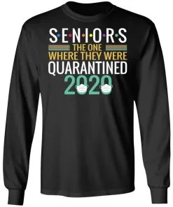 Seniors The One Where They Were Quarantined 2020 LS T-Shirt