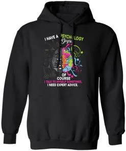I Have A Psychology Degree Hoodie