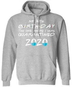 My 30th The One Where They were Quarantined Class of 2020 Quarantine Hoodie