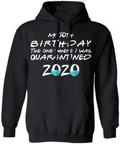My 30th The One Where They were Quarantined Class of 2020 Quarantine Hoodie