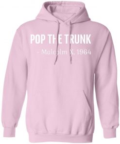 Private: Pop The Trunk Malcolm X 1964 Hoodie