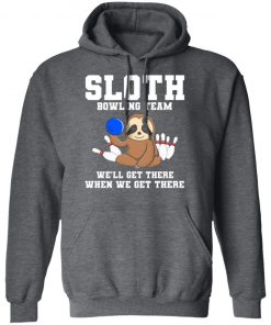 Private: Slot Bowling Team We’ll Get There When We Get There Hoodie