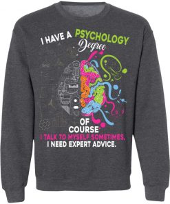 Private: I Have A Psychology Degree Sweatshirt