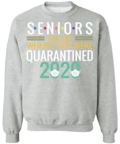 Seniors The One Where They Were Quarantined 2020 Sweatshirt