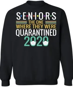 Seniors The One Where They Were Quarantined 2020 Sweatshirt