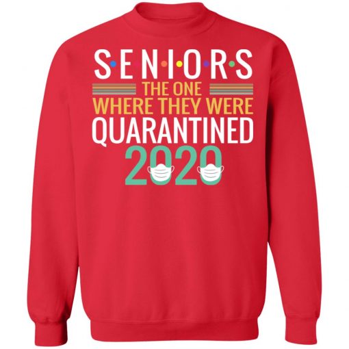 Private: Seniors The One Where They Were Quarantined 2020 Sweatshirt