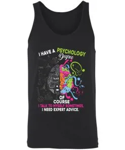 I Have A Psychology Degree Unisex Tank