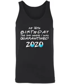 My 30th The One Where They were Quarantined Class of 2020 Quarantine Unisex Tank