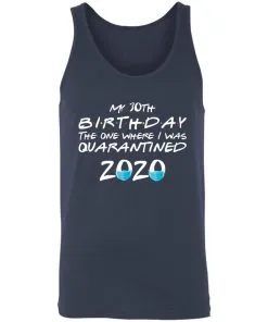 My 30th The One Where They were Quarantined Class of 2020 Quarantine Unisex Tank