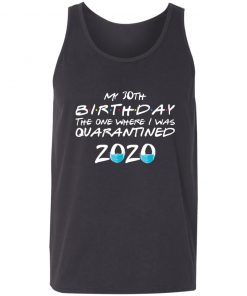 Private: My 30th The One Where They were Quarantined Class of 2020 Quarantine Unisex Tank
