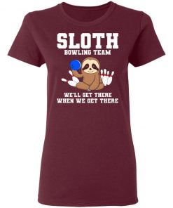 Private: Slot Bowling Team We’ll Get There When We Get There Women’s T-Shirt