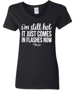 I’m Still HOT It Just Comes in Flashes Women’s V-Neck T-Shirt
