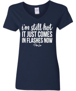Private: I’m Still HOT It Just Comes in Flashes Women’s V-Neck T-Shirt