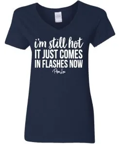 I’m Still HOT It Just Comes in Flashes Women’s V-Neck T-Shirt