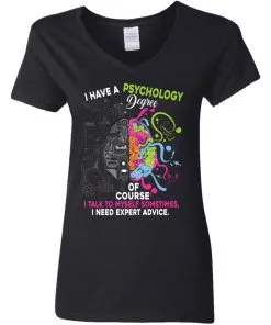 I Have A Psychology Degree Women’s V-Neck T-Shirt