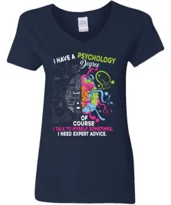 I Have A Psychology Degree Women’s V-Neck T-Shirt