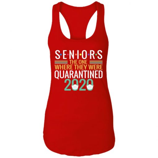 Private: Seniors The One Where They Were Quarantined 2020 Racerback Tank