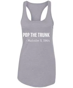 Pop The Trunk Malcolm X 1964 Racerback Tank