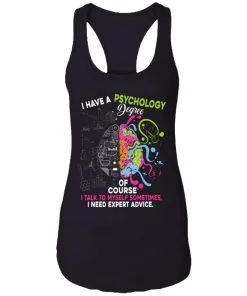 I Have A Psychology Degree Racerback Tank