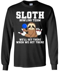 Slot Bowling Team We’ll Get There When We Get There Youth LS T-Shirt
