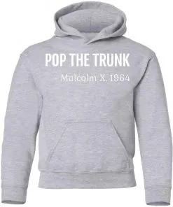 Pop The Trunk Malcolm X 1964 Youth Hoodie