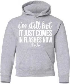 I’m Still HOT It Just Comes in Flashes Youth Hoodie