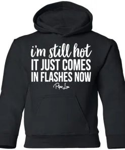 I’m Still HOT It Just Comes in Flashes Youth Hoodie