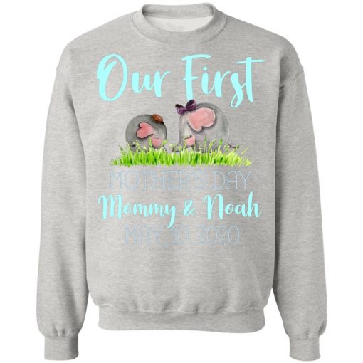 Private: Our First Mother’s Day Mommy And Noah 2020 Sweatshirt