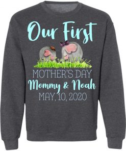 Private: Our First Mother’s Day Mommy And Noah 2020 Sweatshirt