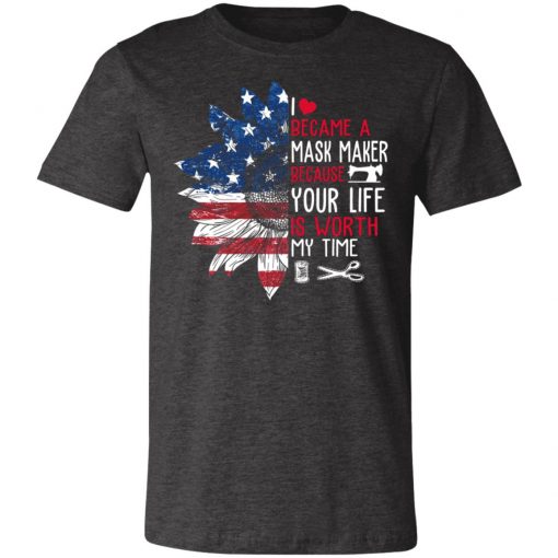 Private: I Became a mask Maker Because Your Life is Worth My time Unisex Jersey Tee