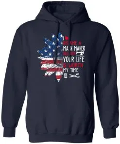 I Became a mask Maker Because Your Life is Worth My time Hoodie