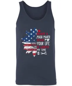 I Became a mask Maker Because Your Life is Worth My time Unisex Tank