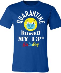 Private: Quarantine Ruined My 13th Birthday Unisex Jersey Tee