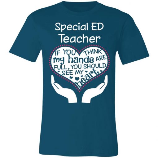 Private: Special ED Teacher If You Think My Hands are Full You Should See My Heart Unisex Jersey Tee