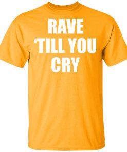 Private: Rave Till You Cry Men’s T-Shirt