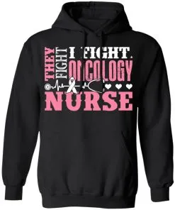 I Fight Oncology Nurse Hoodie
