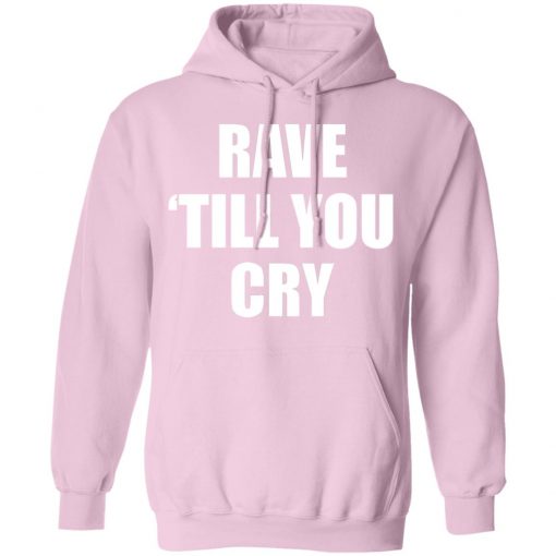 Private: Rave Till You Cry Hoodie
