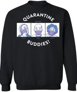Quarantine Buddies Sweatshirt